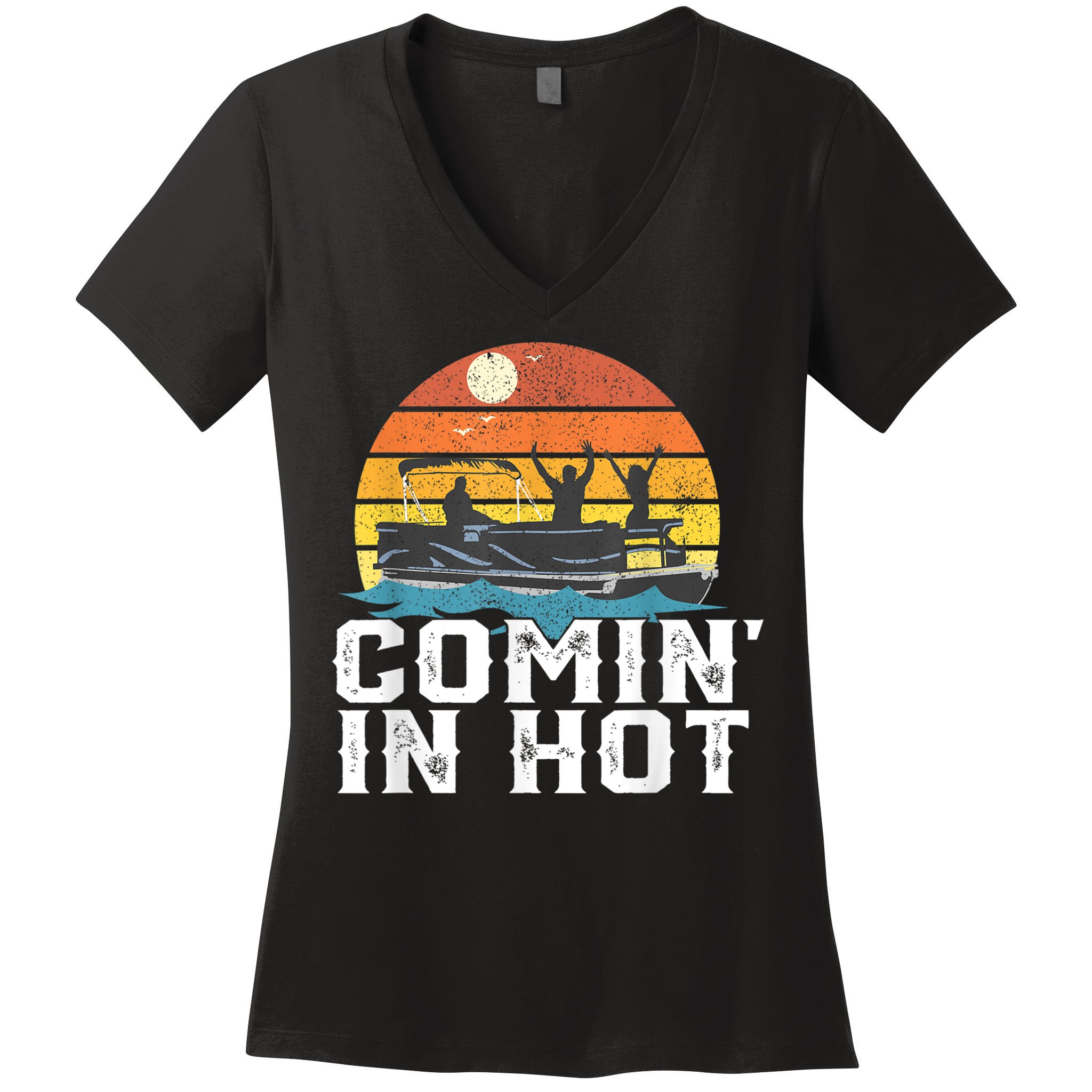Comin In Hot Pontoon Boat Funny Boating Lake For Dad Women's V-Neck T-Shirt