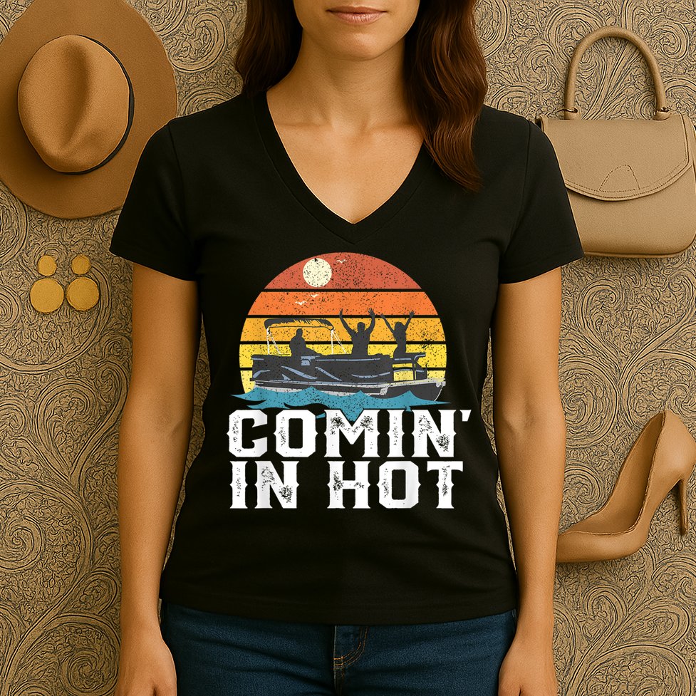 Comin In Hot Pontoon Boat Funny Boating Lake For Dad Women's V-Neck T-Shirt