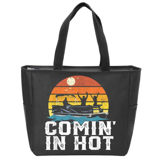 Comin In Hot Pontoon Boat Funny Boating Lake For Dad Zip Tote Bag