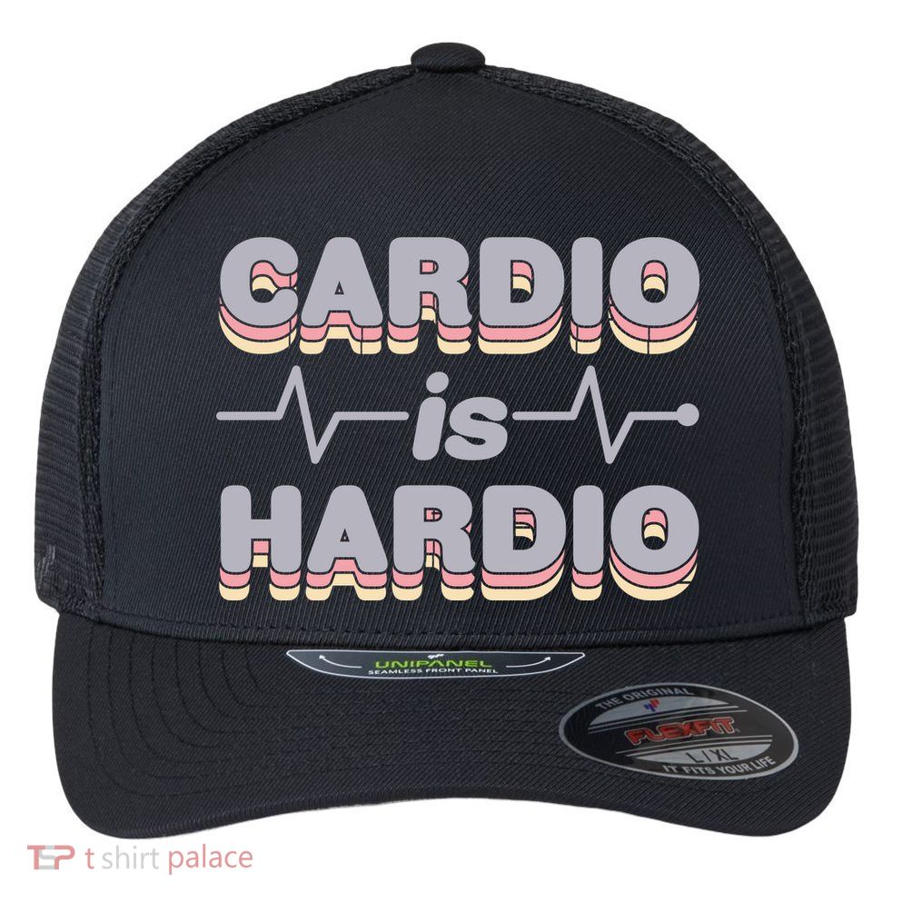 Cardio Is Hardio Flexfit Unipanel Trucker Cap
