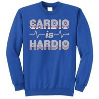 Cardio Is Hardio Tall Sweatshirt