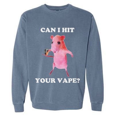 Can I Hit Your Vape Funny Rat Garment-Dyed Sweatshirt