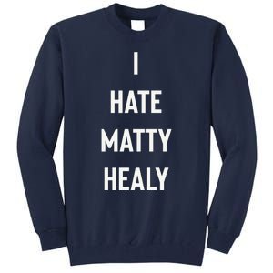 Charli I Hate Matty Healy Tall Sweatshirt