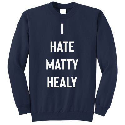 Charli I Hate Matty Healy Tall Sweatshirt