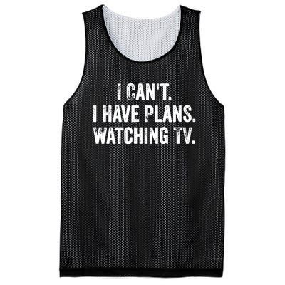 CanT. I Have Plans. Watching Tv. / Funny Tv Shows & Movie Mesh Reversible Basketball Jersey Tank