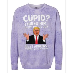 Cupid I Hired Him Tremendous Guy Best Arrows Trump Valentine Colorblast Crewneck Sweatshirt