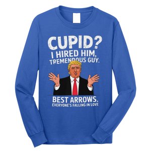 Cupid I Hired Him Tremendous Guy Best Arrows Trump Valentine Long Sleeve Shirt