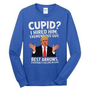 Cupid I Hired Him Tremendous Guy Best Arrows Trump Valentine Tall Long Sleeve T-Shirt