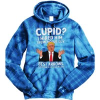 Cupid I Hired Him Tremendous Guy Best Arrows Trump Valentine Tie Dye Hoodie