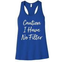 Caution I Have No Filter Gift Women's Racerback Tank