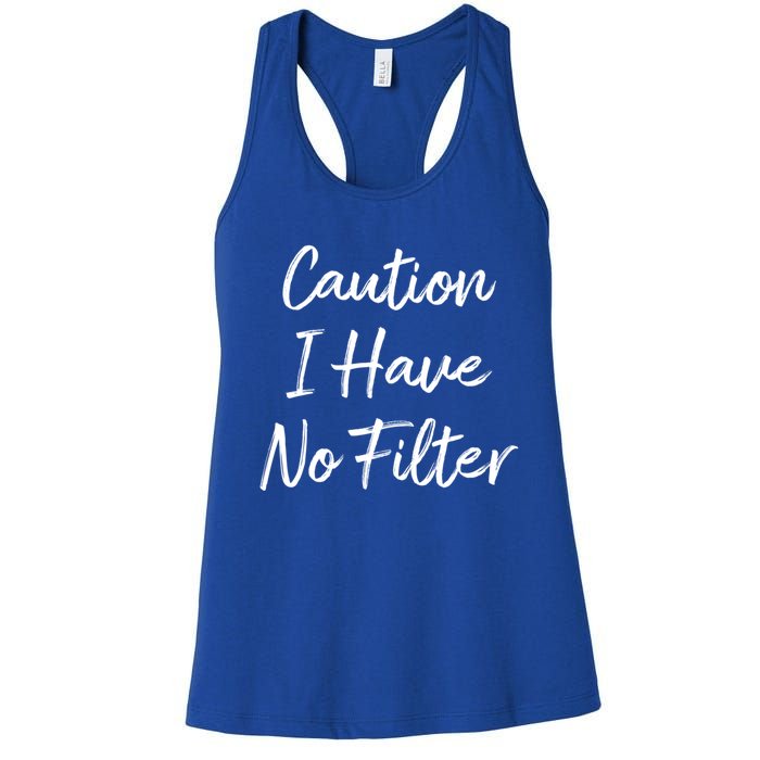 Caution I Have No Filter Gift Women's Racerback Tank