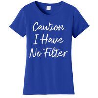 Caution I Have No Filter Gift Women's T-Shirt