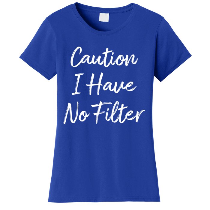 Caution I Have No Filter Gift Women's T-Shirt