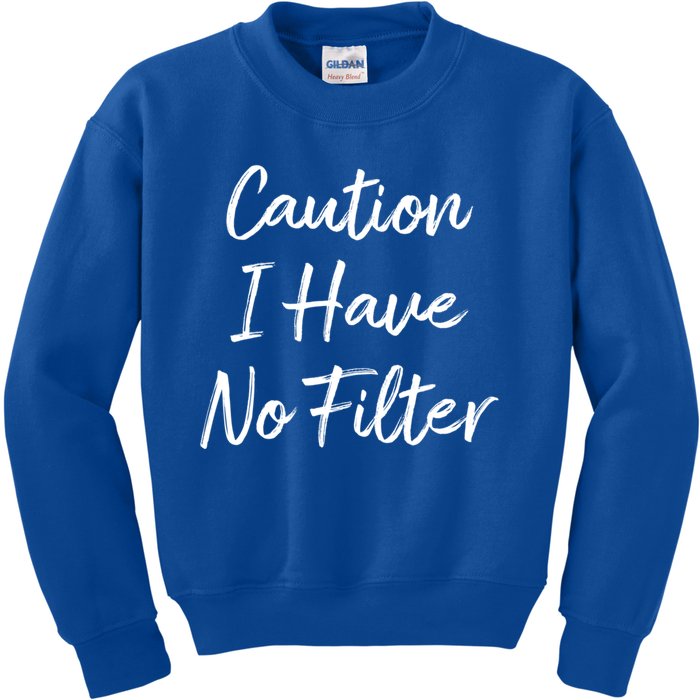 Caution I Have No Filter Gift Kids Sweatshirt