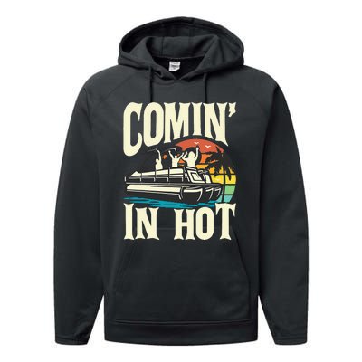 Comin In Hot Funny Pontoon Boat Pontooning Party Boat Performance Fleece Hoodie