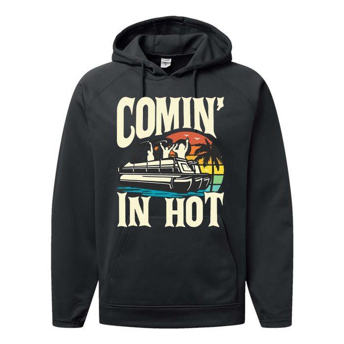 Comin In Hot Funny Pontoon Boat Pontooning Party Boat Performance Fleece Hoodie