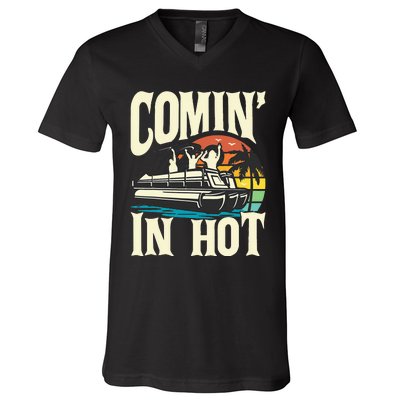 Comin In Hot Funny Pontoon Boat Pontooning Party Boat V-Neck T-Shirt