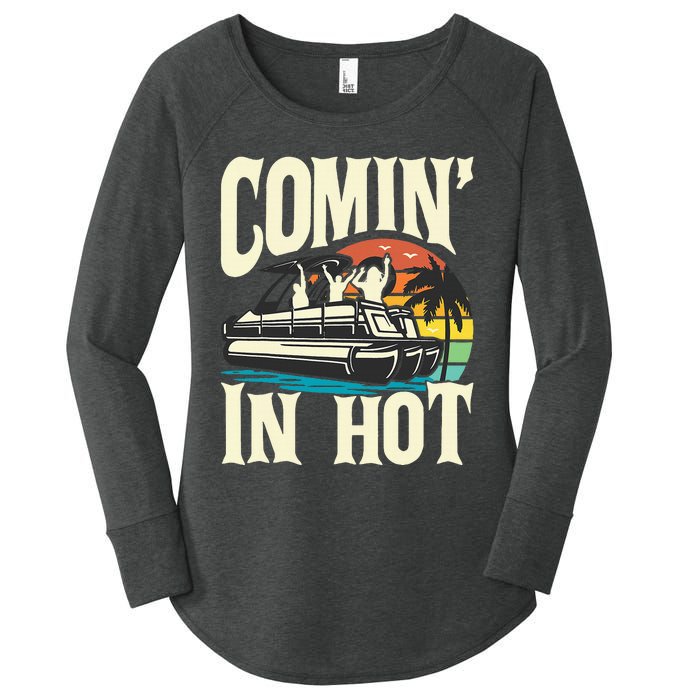 Comin In Hot Funny Pontoon Boat Pontooning Party Boat Women's Perfect Tri Tunic Long Sleeve Shirt