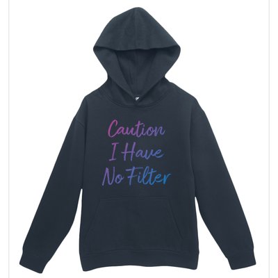 Caution I Have No Filter Gift Urban Pullover Hoodie