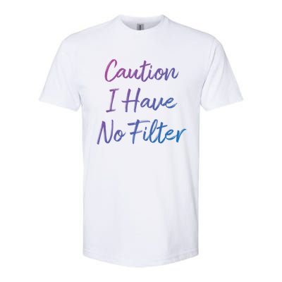 Caution I Have No Filter Gift Softstyle® CVC T-Shirt