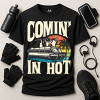Comin In Hot Funny Pontoon Boat Pontooning Party Boat Cooling Performance Crew T-Shirt
