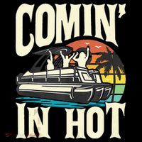 Comin In Hot Funny Pontoon Boat Pontooning Party Boat Tall T-Shirt
