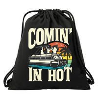 Comin In Hot Funny Pontoon Boat Pontooning Party Boat Drawstring Bag