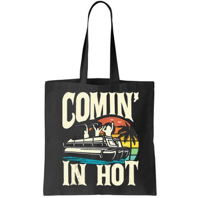Comin In Hot Funny Pontoon Boat Pontooning Party Boat Bag
