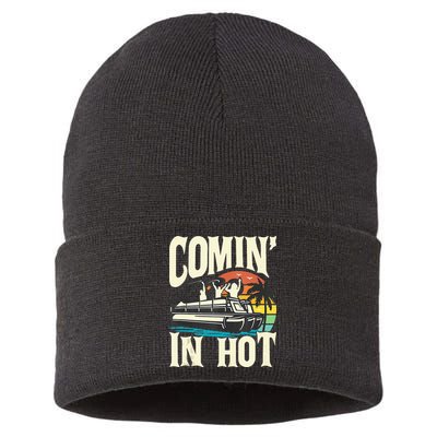 Comin In Hot Funny Pontoon Boat Pontooning Party Boat Sustainable Knit Beanie