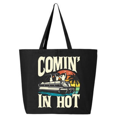 Comin In Hot Funny Pontoon Boat Pontooning Party Boat 25L Jumbo Tote