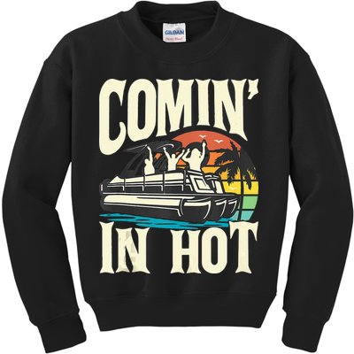Comin In Hot Funny Pontoon Boat Pontooning Party Boat Kids Sweatshirt