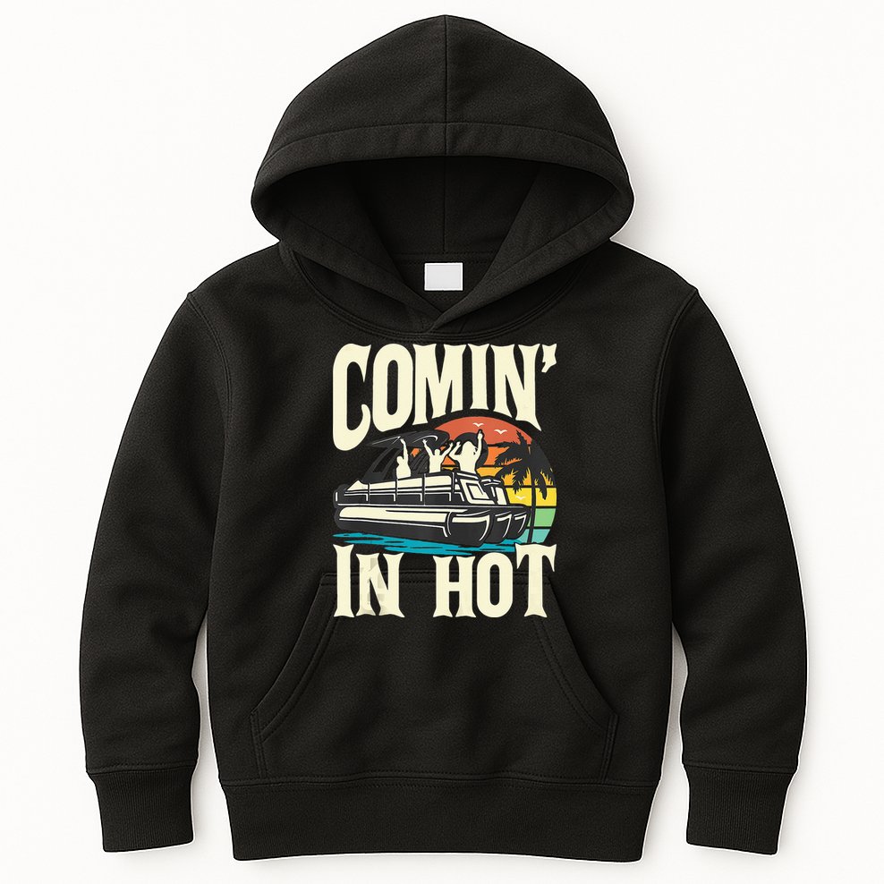 Comin In Hot Funny Pontoon Boat Pontooning Party Boat Kids Hoodie