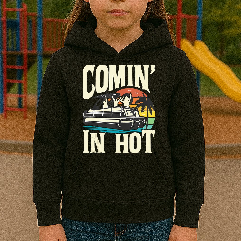 Comin In Hot Funny Pontoon Boat Pontooning Party Boat Kids Hoodie