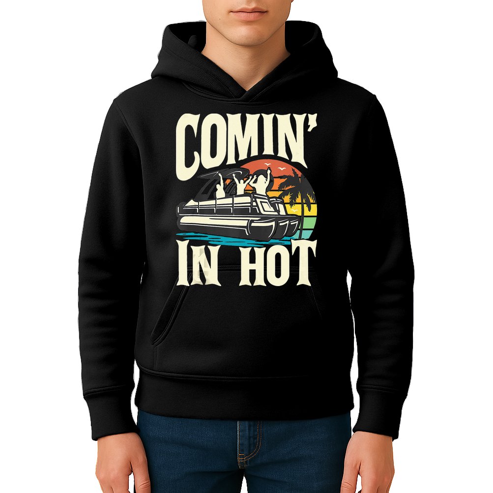 Comin In Hot Funny Pontoon Boat Pontooning Party Boat Kids Hoodie