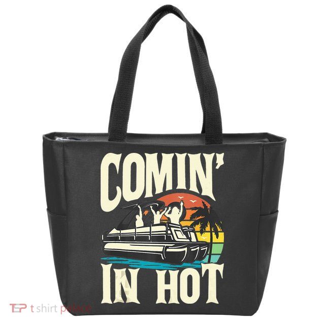 Comin In Hot Funny Pontoon Boat Pontooning Party Boat Zip Tote Bag