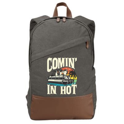 Comin In Hot Funny Pontoon Boat Pontooning Party Boat Cotton Canvas Backpack