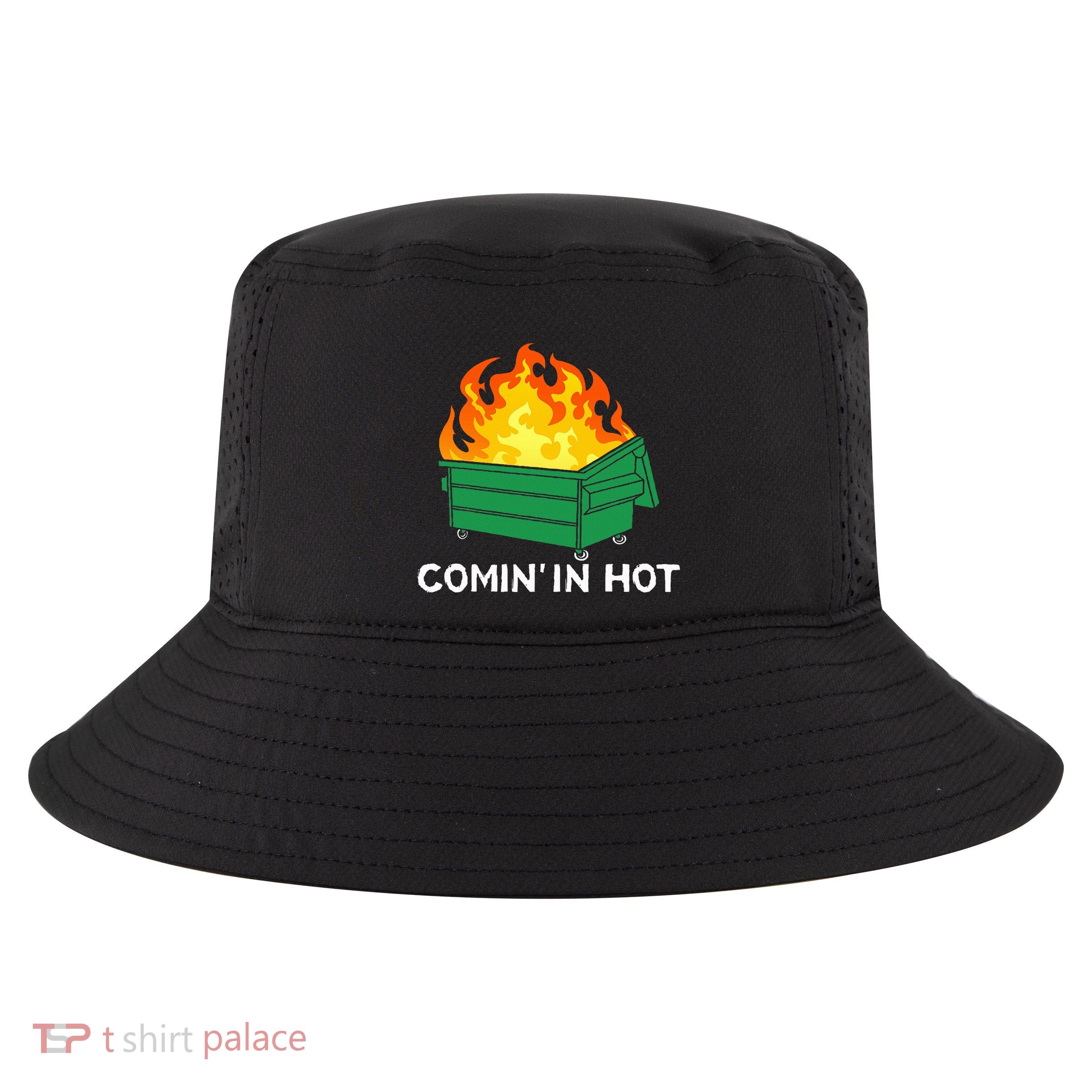 Comin In Hot Fire Funny Dumpster Fire Cool Comfort Performance Bucket Hat