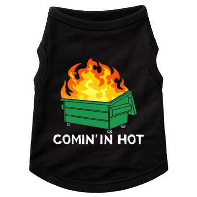 Comin In Hot Fire Funny Dumpster Fire Doggie Tank