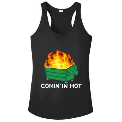 Comin In Hot Fire Funny Dumpster Fire Ladies PosiCharge Competitor Racerback Tank