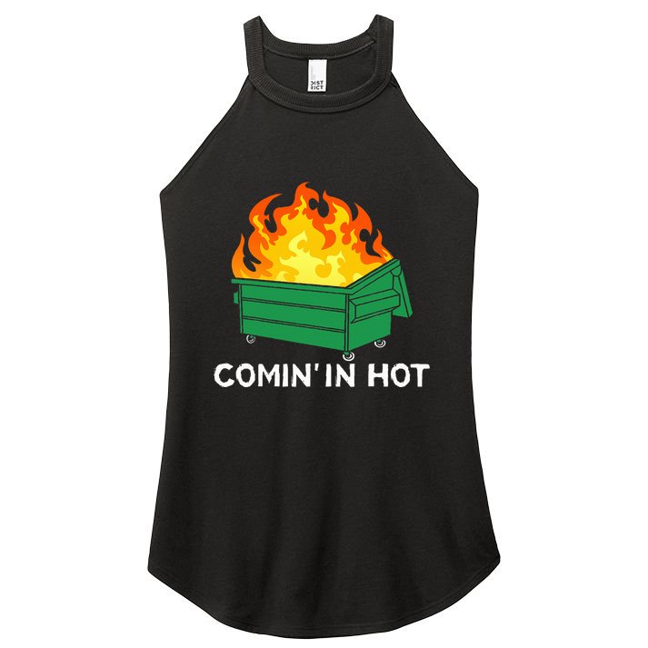 Comin In Hot Fire Funny Dumpster Fire Women's Perfect Tri Rocker Tank