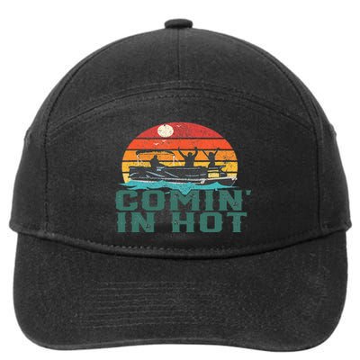 Comin In Hot Pontoon Boat Boating Lake Dad 7-Panel Snapback Hat