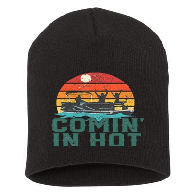 Comin In Hot Pontoon Boat Boating Lake Dad Short Acrylic Beanie