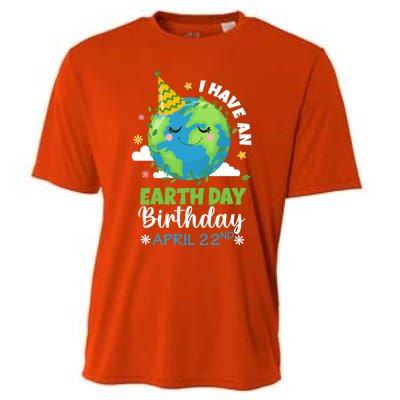 Cute I Have An Earth Day Birthday April 22nd Environtal Gift Cooling Performance Crew T-Shirt