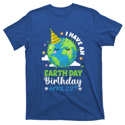 Cute I Have An Earth Day Birthday April 22nd Environtal Gift T-Shirt