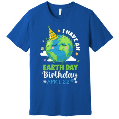 Cute I Have An Earth Day Birthday April 22nd Environtal Gift Premium T-Shirt