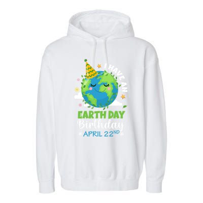 Cute I Have An Earth Day Birthday April 22nd Environtal Gift Garment-Dyed Fleece Hoodie