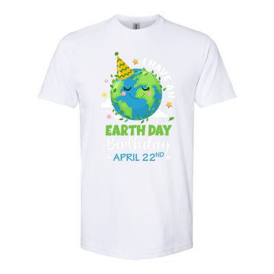 Cute I Have An Earth Day Birthday April 22nd Environtal Gift Softstyle CVC T-Shirt