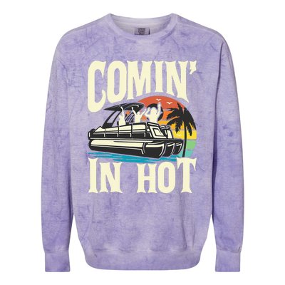 Comin In Hot Funny Pontoon Boat Pontooning Party Boat Colorblast Crewneck Sweatshirt