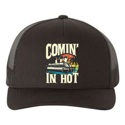 Comin In Hot Funny Pontoon Boat Pontooning Party Boat Yupoong Adult 5-Panel Trucker Hat