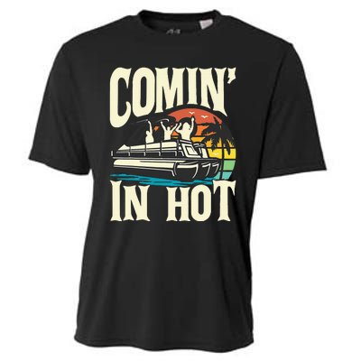 Comin In Hot Funny Pontoon Boat Pontooning Party Boat Cooling Performance Crew T-Shirt